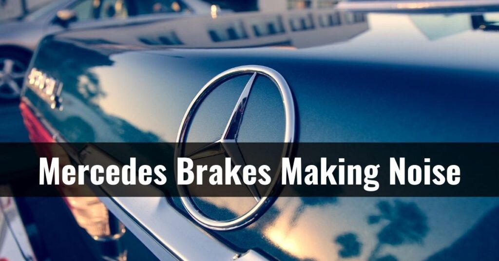 mercedes brakes making noise