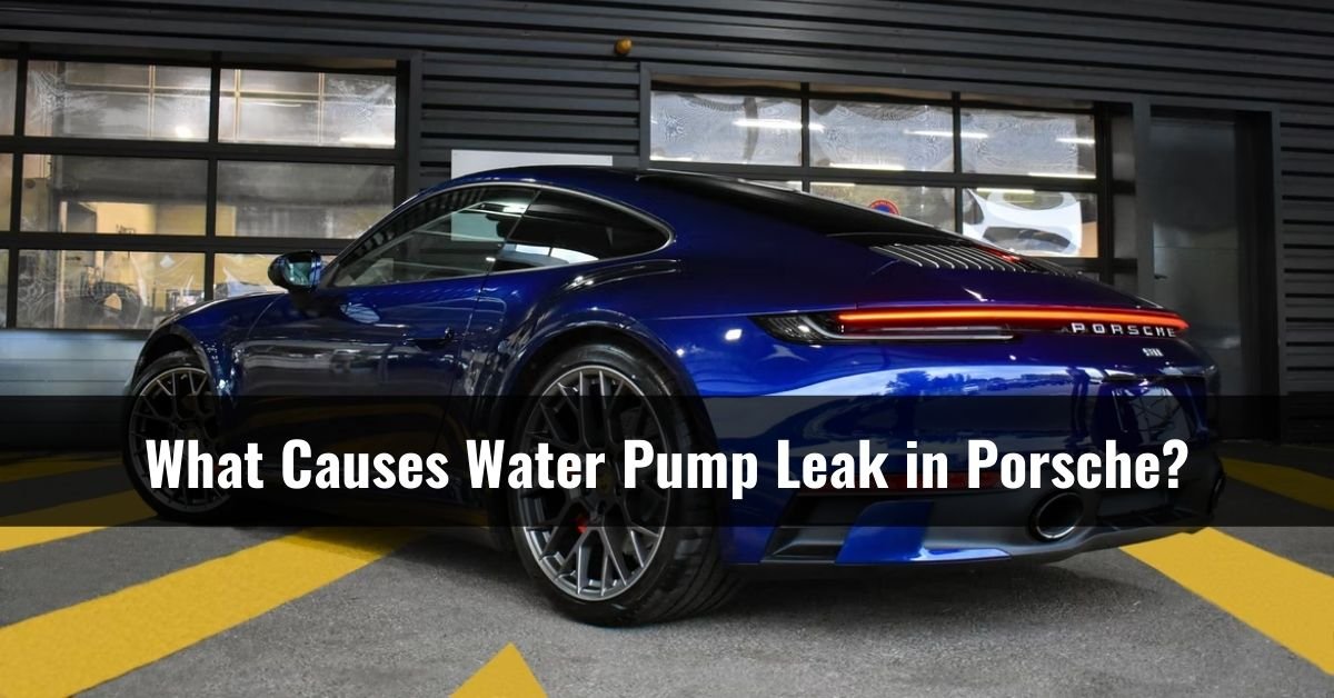 what causes water pump leak in porsche
