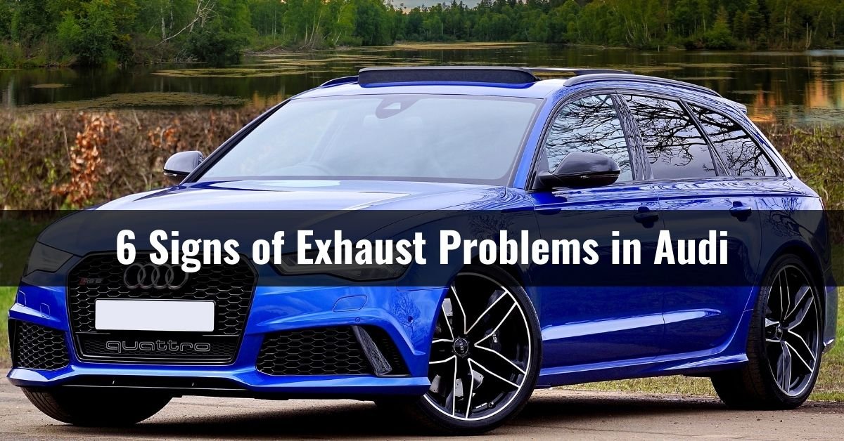 5 signs of exhaust problems in audi
